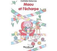 Maou et l'écharpe Clothilde Delacroix (Auteur)