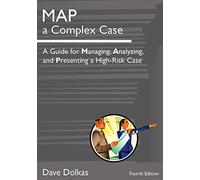 MAP a Complex Case : Guide pour la gestion, l'analyse et la présentation d'un cas à haut risque