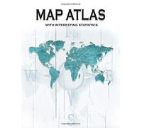 Map Atlas With Statistic: Amazing Maps With Trivia That Will Show You Things You Didn't Know About