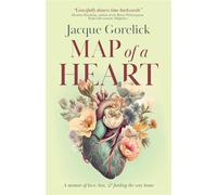 Map of a Heart A Memoir of Love, Loss, and Finding the Way Home - Jacque Gorelick - Vine Leaves Press - ebook (ePub) - Livre