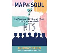 Map of the Soul: La Persona, l'Ombre et l'Ego dans le monde de BTS [Map of the Soul: 7 - French Edition]