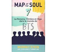 Map Of The Soul: La Persona, L'ombre Et L'ego Dans Le Monde De Bts [Map Of The Soul: 7 - French Edition]