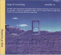 Map of Wyoming - Trouble is