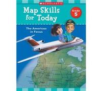 Map Skills for Today Grade 5 The Americas in Focus by Scholastic Teaching Resources & Edited by Scholastic Scholastic Teaching Resources Edited by Scholastic (Auteur)