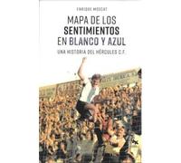 Mapa de los sentimientos: Una historia del Hércules C.F.