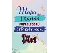 Mapa de Oración para Mujeres en Español: Un Diario Creativo para Fortalecer tu Relación con Dios