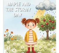 Maple and the Stormy Day: A Gentle Story About Big Anger and the Magic of Stomping It Out