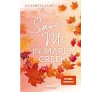 Maple-Creek-Reihe, Band 2: Save Me In Maple Creek