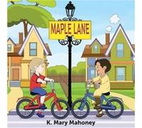 Maple Lane by K. Mary Mahoney K. Mary Mahoney (Auteur)