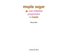 Maple Sugar Une initiation progressive à Maple - Collectif - Cassini Ed - broché - Manuel