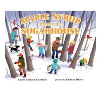 Maple Syrup from the Sugarhouse by Knowlton & Laurie Lazzaro Knowlton Laurie Lazzaro (Auteur)