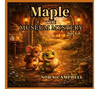 Maple The Museum Mystery: Grab your magnifying glass and join Maple today! Perfect for ages 4-8