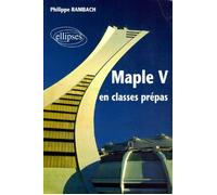 MAPLE V en classes prépas - Philippe Rambach - Ellipses - Livre