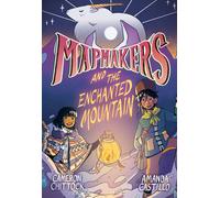 Mapmakers And The Enchanted Mountain