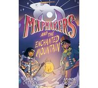 Mapmakers And The Enchanted Mountain