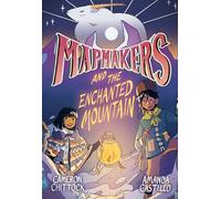 Mapmakers and the Enchanted Mountain: (A Graphic Novel)