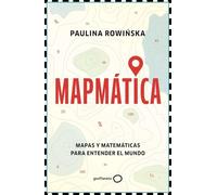 Mapmática: Mapas y matemáticas para entender el mundo