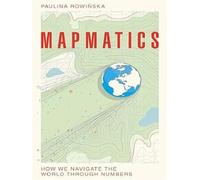 Mapmatics How we navigate the world through numbers - Paulina Rowinska - Picador/libri - broché - Essai
