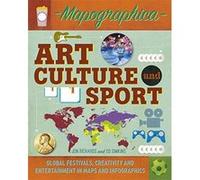 Mapographica: Art, Culture and Sport: Global festivals, creativity and entertainment in maps and infographics - [Version Originale] Inconnu (Auteur)