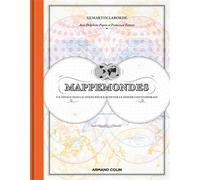 Mappemondes Un voyage dans le temps pour raconter le monde contemporain - Xemartin Laborde - Armand Colin - relié - Beau livre