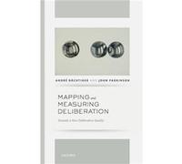 Mapping and Measuring Deliberation by Parkinson John Professor of Politics Professor of Politics Centre for Deliberative Democracy and Global Governance U Parkinson John Professor of Politics Professo