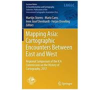 Mapping Asia: Cartographic Encounters Between East And West