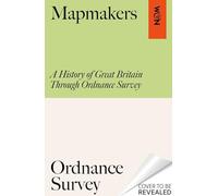 Mapping Britain: The Story of an Island through the Ordnance Survey Archives