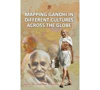 Mapping Gandhi in Different Cultures Across the Globe, Literature Book by Dr. Atulkumar M. Parmar (ZCAD PUBLICATION)