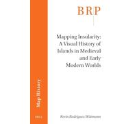 Mapping Insularity: A Visual History of Islands in Medieval and Early Modern Worlds