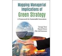 Mapping Managerial Implications Of Green Strategy: A Framework For Sustainable Innovation (Organizational Behavior Indust) - [Version Originale] Inconnu (Auteur)