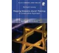 Mapping Messianic Jewish Theology: A Constructive Approach Harvey, Richard (Auteur)