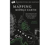 Mapping Middle-earth: Environmental and Political Narratives in J. R. R. Tolkien's Cartographies