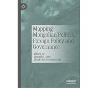 Mapping Mongolian Politics, Foreign Policy and Governance