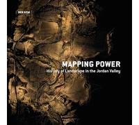 Mapping Power: History of Landscape in the Jordan Valley