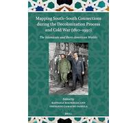 Mapping South-south Connections During the Decolonization Process and Cold War, 1810-1990: The Islamicate and Ibero-american Worlds