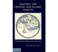 Mapping the Chinese and Islamic Worlds - Hyunhee City University of New York Park - Cambridge University Press - Livre en Anglais - Hardback Hyunhee City University of New York ParkHyunhee City Univer