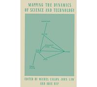 Mapping the Dynamics of Science and Technology: Sociology of Science in the Real World