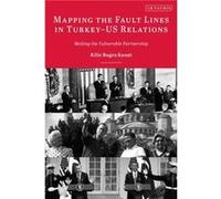 Mapping the Fault Lines in TurkeyUS Relations - Kilic Bugra Kanat - Bloomsbury Publishing PLC - Livre en Anglais - Paperback Kilic Bugra KanatKilic Bugra Kanat (Auteur)