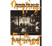 Mapping the Futures, Futures, New Perspectives for Cultural Analysis Barry Curtis, Jon Bird, Tim Putnam (Auteur)