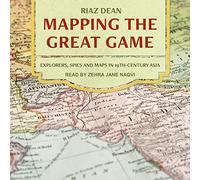 Mapping the Great Game: Explorers, Spies, and Maps in 19th-Century Asia