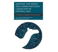 Mapping The Media And Communication Landscape Of Central Asia