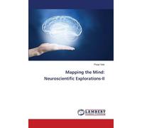 Mapping The Mind: Neuroscientific Explorations-Ii