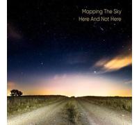 Mapping The Sky – Here And Not Here – CD