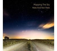 Mapping The Sky – Here And Not Here – CD