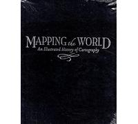 Mapping the World: An Illustrated History of Cartography
