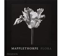 Mark Holborn – Mapplethorpe Flora: The Complete Flowers – Relié