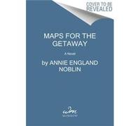 Maps for the Getaway - Annie England Noblin - HarperCollins Publishers - Livre en Anglais - Paperback Annie England NoblinAnnie England Noblin (Auteur)
