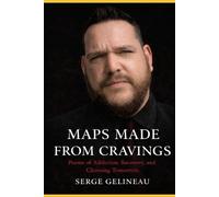MAPS MADE FROM CRAVINGS: Poems of Addiction, Recover and Choosing Tomorrow