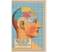 Maps of the Imagination: The Writer As Cartographer