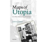 Maps of Utopia by James Simon J. Professor of Victorian Literature Senior Lecturer in Victorian Literature Department of English Studies Durham University Simon J James, (Auteur)